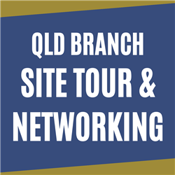 QLD Branch Site Tour &amp; Networking Lunch